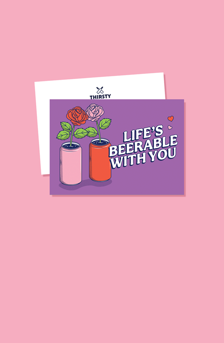 Thirsty 'Life’s Beerable With You' Greeting Card