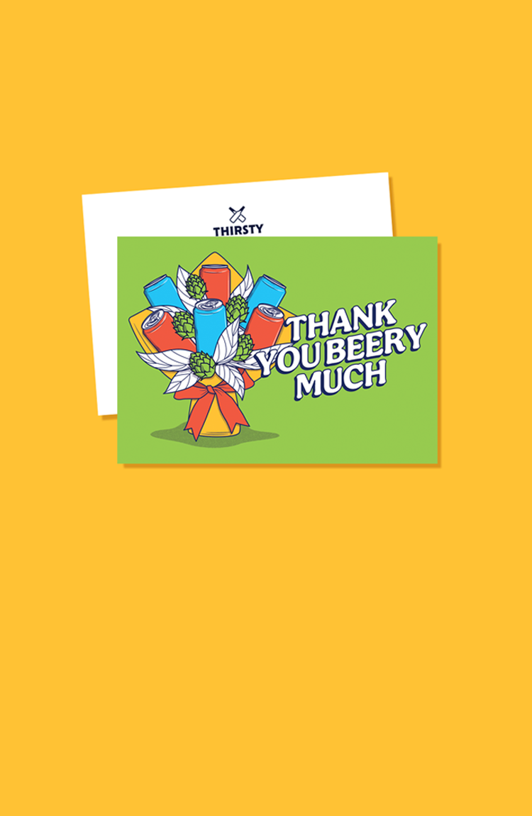 Thirsty 'Thank You Beery Much' Greeting Card