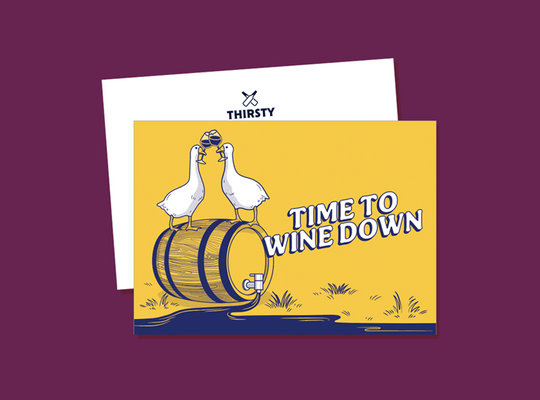 Thirsty 'Time to Wine Down' Greeting Card