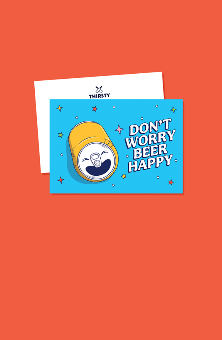 Thirsty 'Don't Worry Beer Happy' Greeting Card