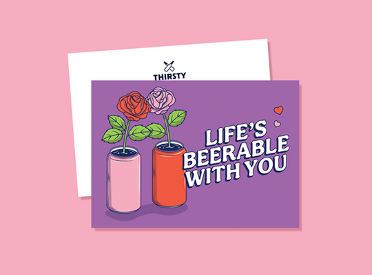 Thirsty 'Life’s Beerable With You' Greeting Card