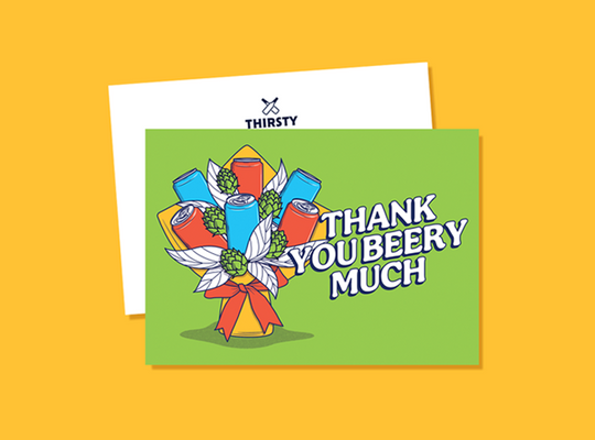 Thirsty 'Thank You Beery Much' Greeting Card